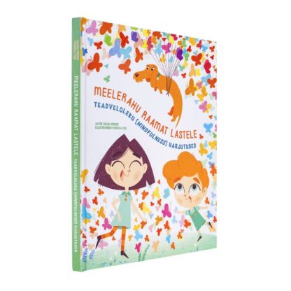 Raamat "Meelerahu raamat lastele. Teadveloleku (mindfulness) harjutused"