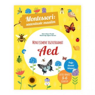 Raamat "Montessori. Minu esimene tegevusraamat – Aed"